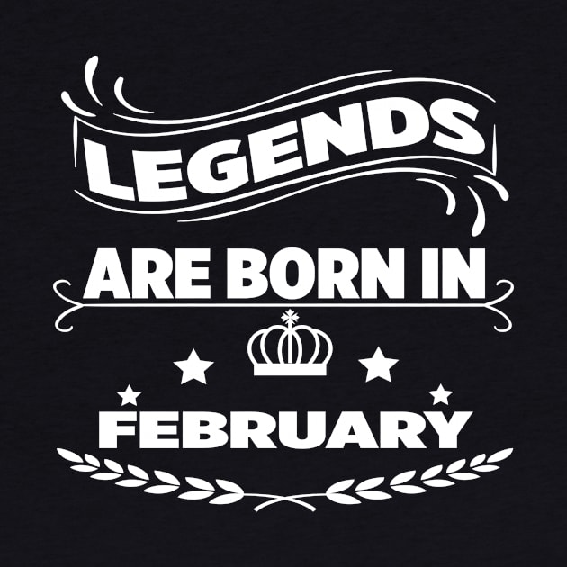 Legends are born in february by melcu